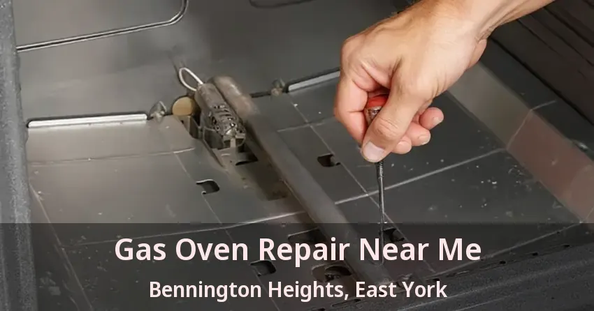 Gas Oven Repair Near Me Bennington Heights, East York - ON