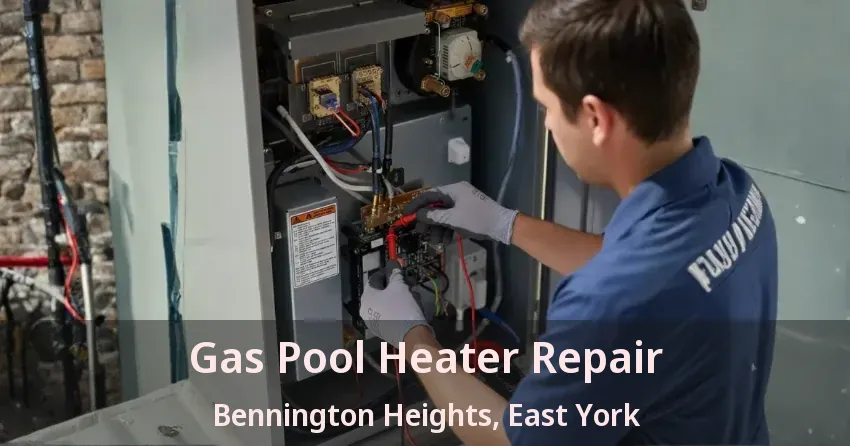 Gas Pool Heater Repair Bennington Heights, East York - ON