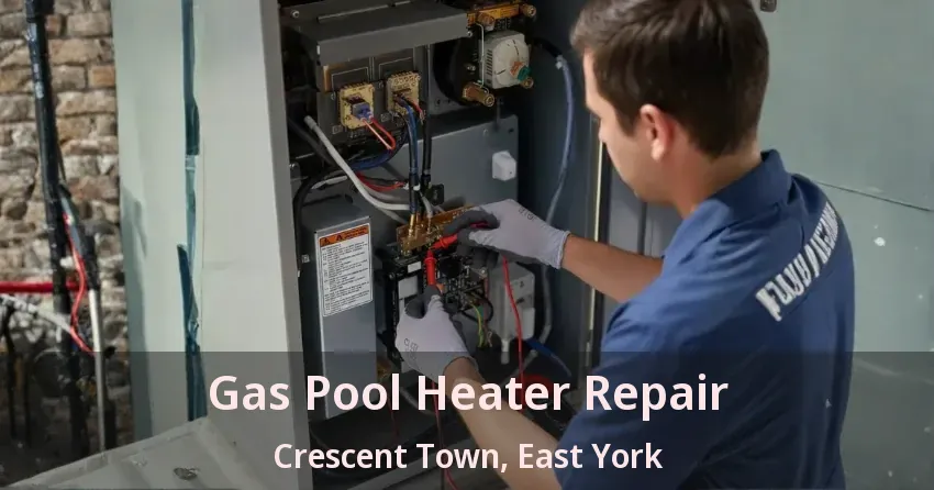 Gas Pool Heater Repair Crescent Town, East York - ON