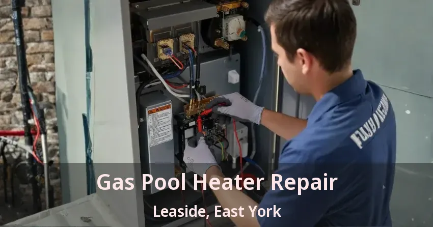 Gas Pool Heater Repair Leaside, East York - ON