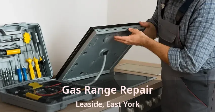 Gas Range Repair Leaside, East York - ON