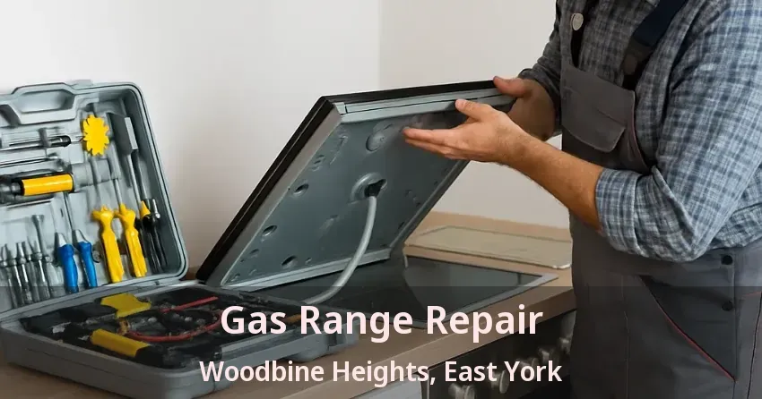 Gas Range Repair Woodbine Heights, East York - ON
