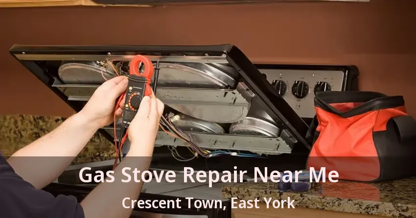 Gas Stove Repair Near Me Crescent Town, East York - ON