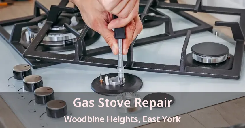 Gas Stove Repair Woodbine Heights, East York - ON