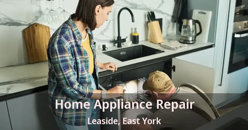 Home Appliance Repair Leaside, East York - ON