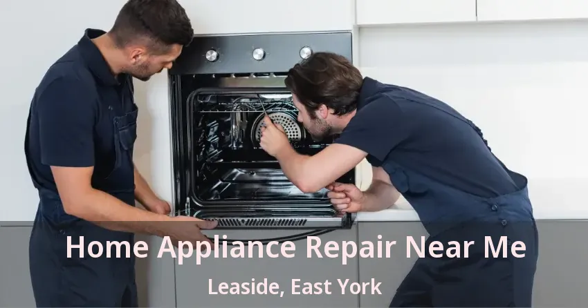 Home Appliance Repair Near Me Leaside, East York - ON