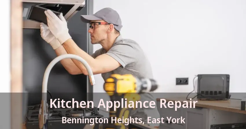 Kitchen Appliance Repair Bennington Heights, East York - ON