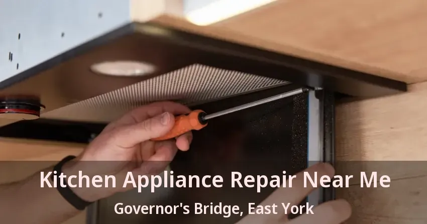 Kitchen Appliance Repair Near Me Governor's Bridge, East York - ON