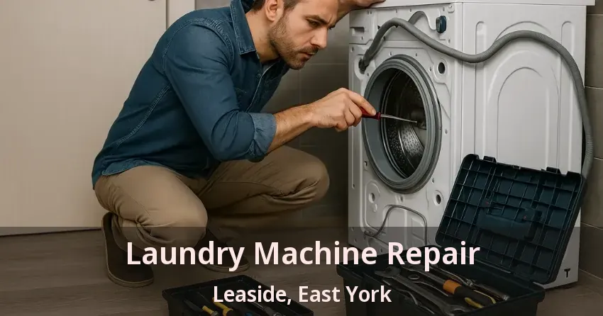 Laundry Machine Repair Leaside, East York - ON