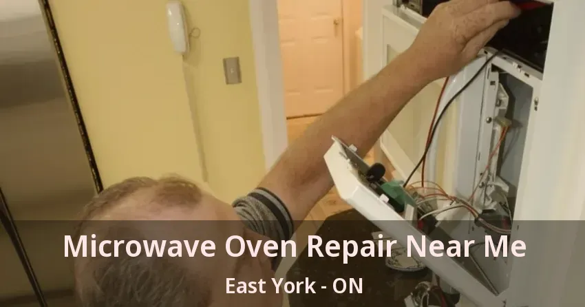 Microwave Oven Repair Near Me East York - ON