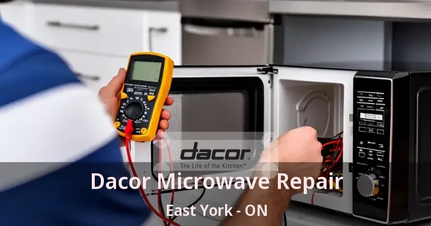 Dacor Microwave Repair East York - ON