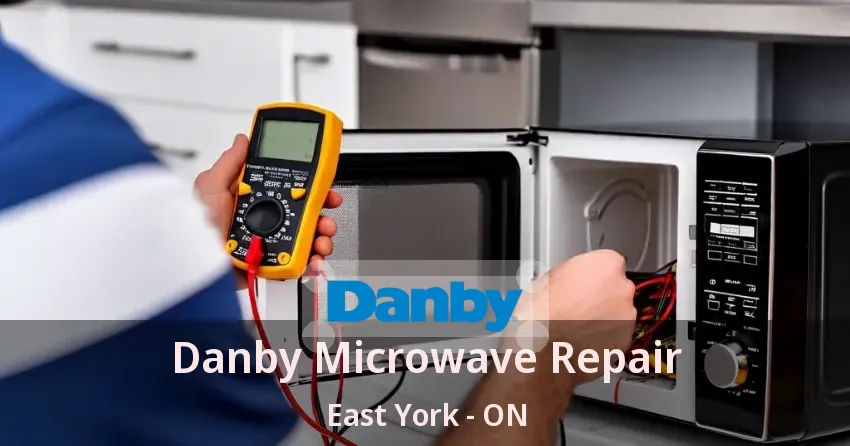 Danby Microwave Repair East York - ON