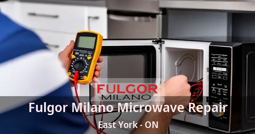 Fulgor Milano Microwave Repair East York - ON