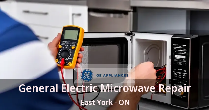 General Electric Microwave Repair East York - ON