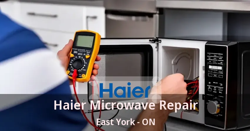 Haier Microwave Repair East York - ON