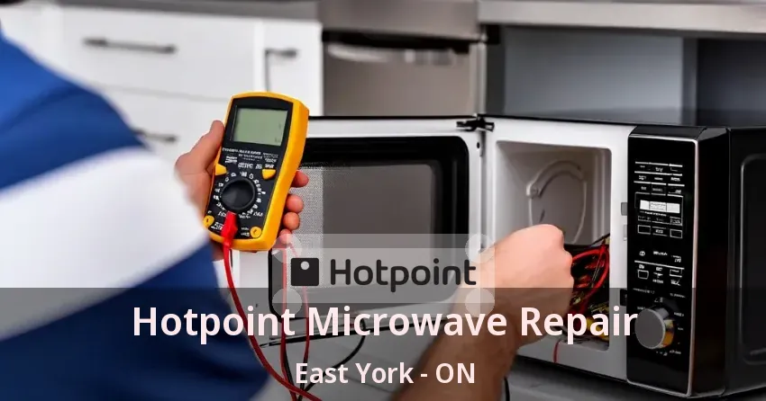 Hotpoint Microwave Repair East York - ON