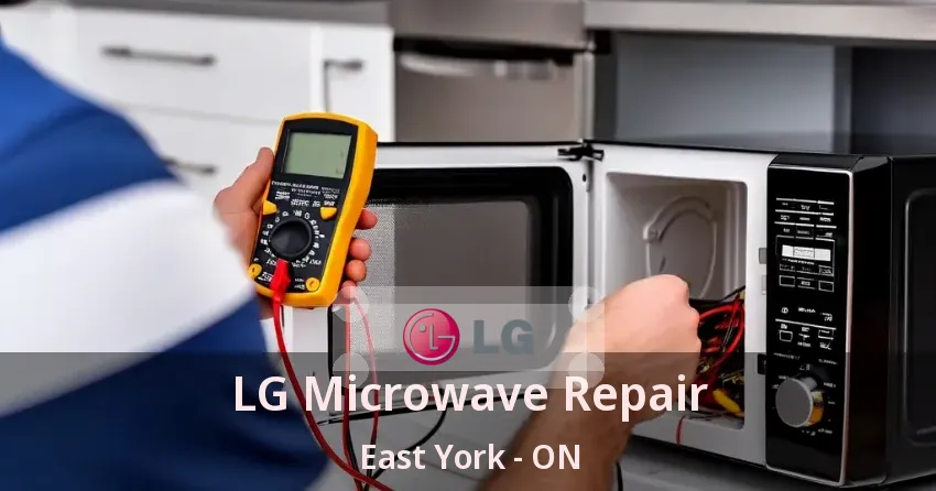 LG Microwave Repair East York - ON