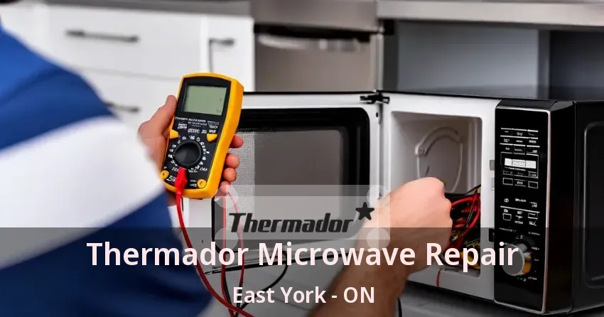Thermador Microwave Repair East York - ON