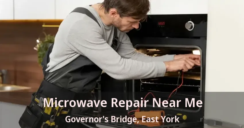 Microwave Repair Near Me Governor's Bridge, East York - ON