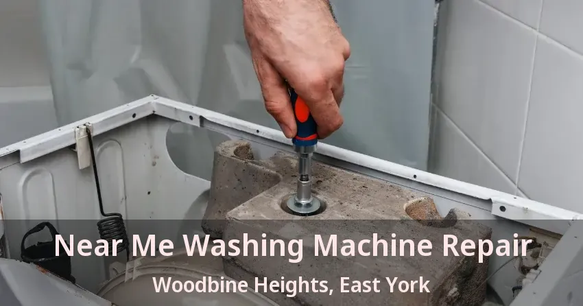 Near Me Washing Machine Repair Woodbine Heights, East York - ON