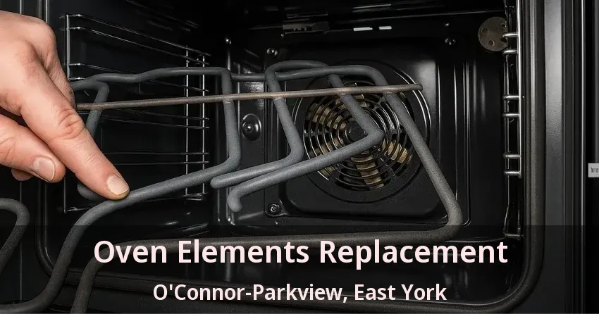 Oven Elements Replacement O'Connor-Parkview, East York - ON