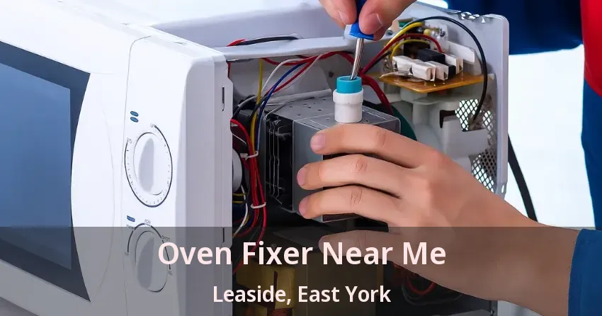 Oven Fixer Near Me Leaside, East York - ON