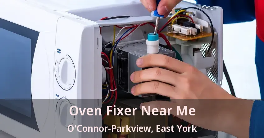 Oven Fixer Near Me O'Connor-Parkview, East York - ON