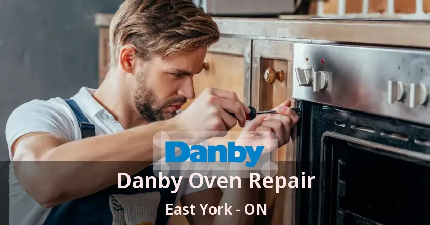 Danby Oven Repair East York - ON