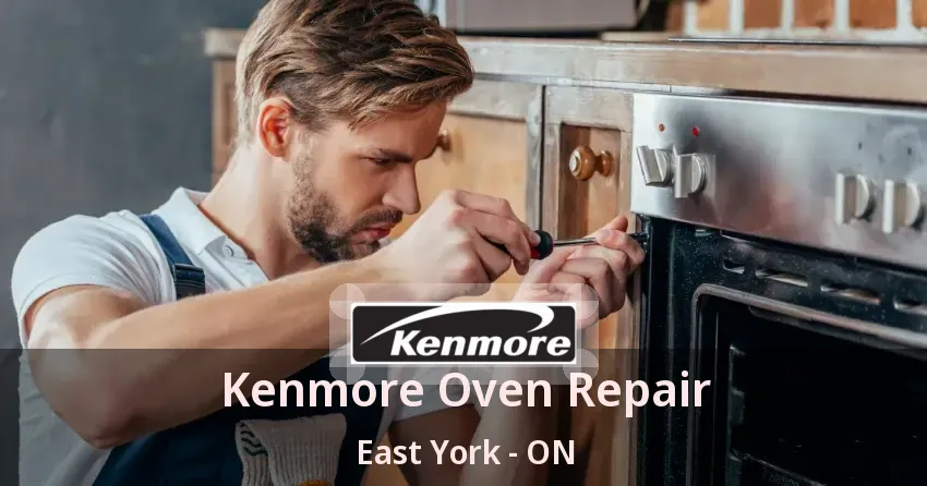 Kenmore Oven Repair East York - ON