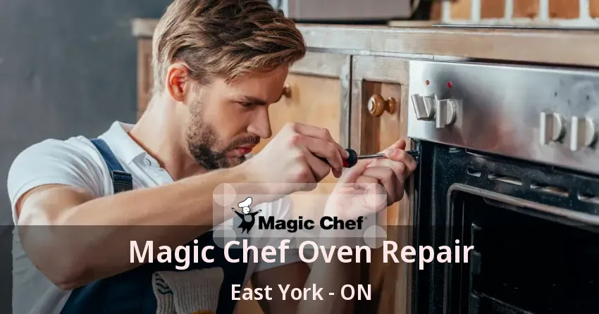 Magic Chef Oven Repair East York - ON