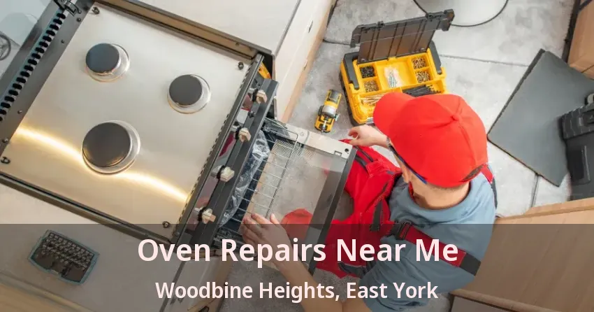 Oven Repairs Near Me Woodbine Heights, East York - ON