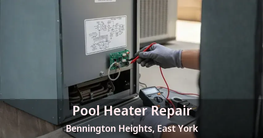 Pool Heater Repair Bennington Heights, East York - ON