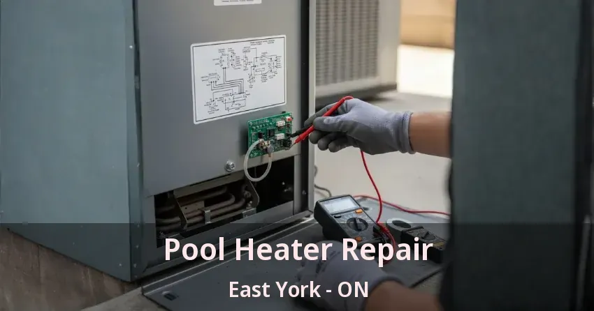 Pool Heater Repair East York - ON