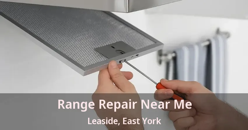 Range Repair Near Me Leaside, East York - ON