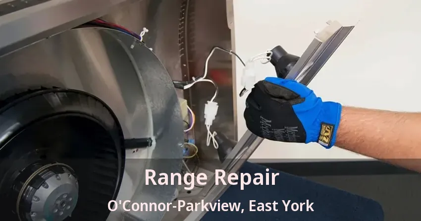 Range Repair O'Connor-Parkview, East York - ON