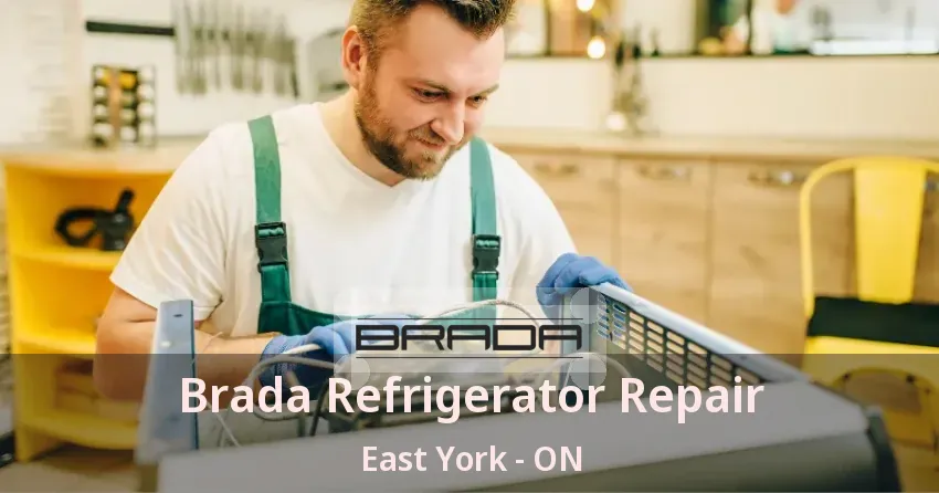 Brada Refrigerator Repair East York - ON