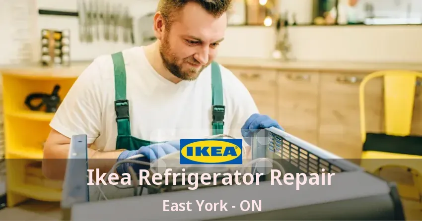 Ikea Refrigerator Repair East York - ON