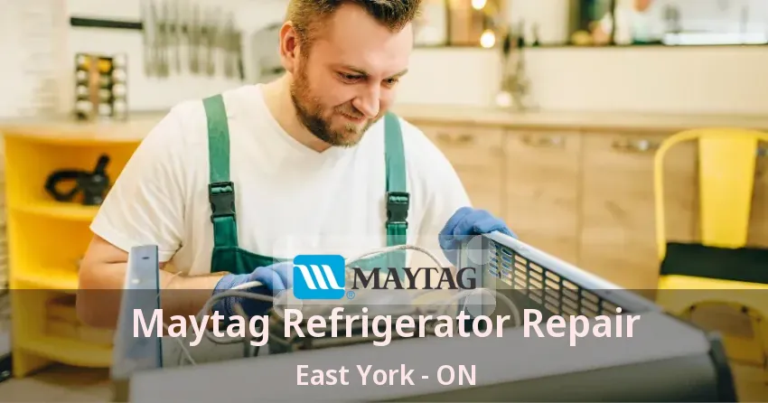 Maytag Refrigerator Repair East York - ON