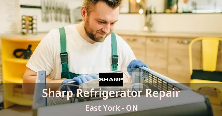 Sharp Refrigerator Repair East York - ON