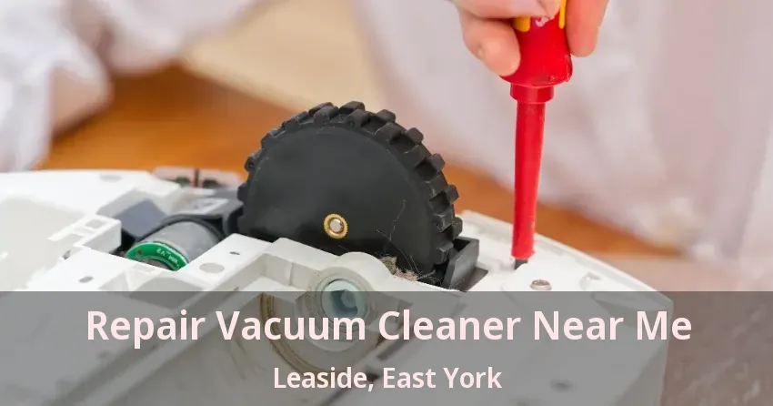 Repair Vacuum Cleaner Near Me Leaside, East York - ON