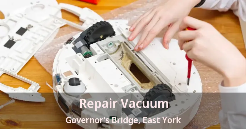 Repair Vacuum Governor's Bridge, East York - ON