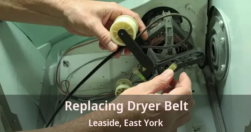 Replacing Dryer Belt Leaside, East York - ON
