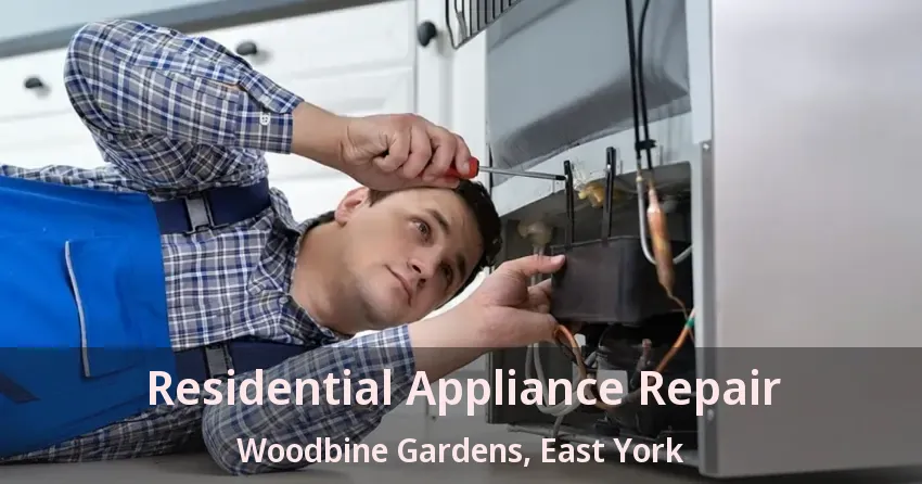 Residential Appliance Repair Woodbine Gardens, East York - ON