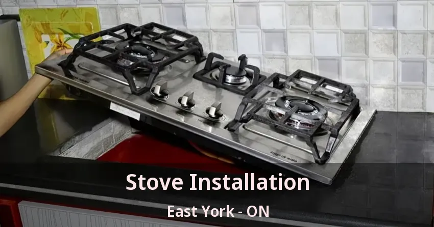 Stove Installation East York - ON