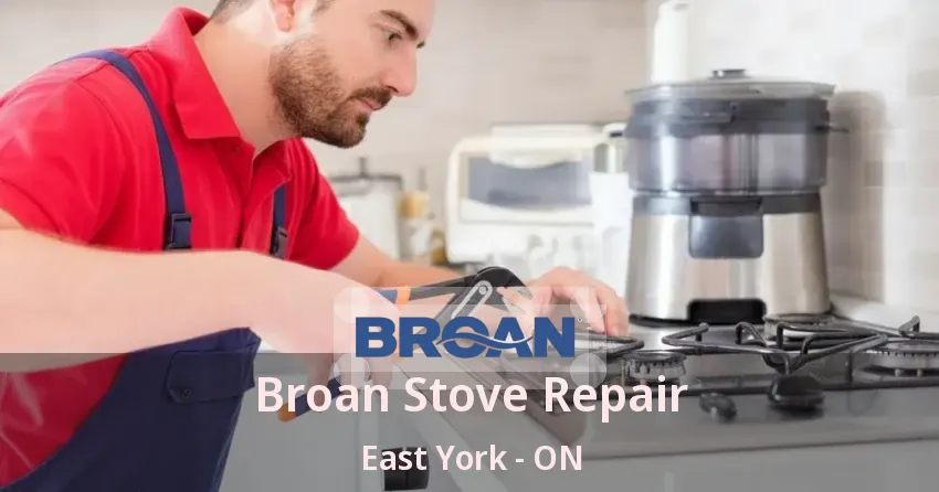 Broan Stove Repair East York - ON