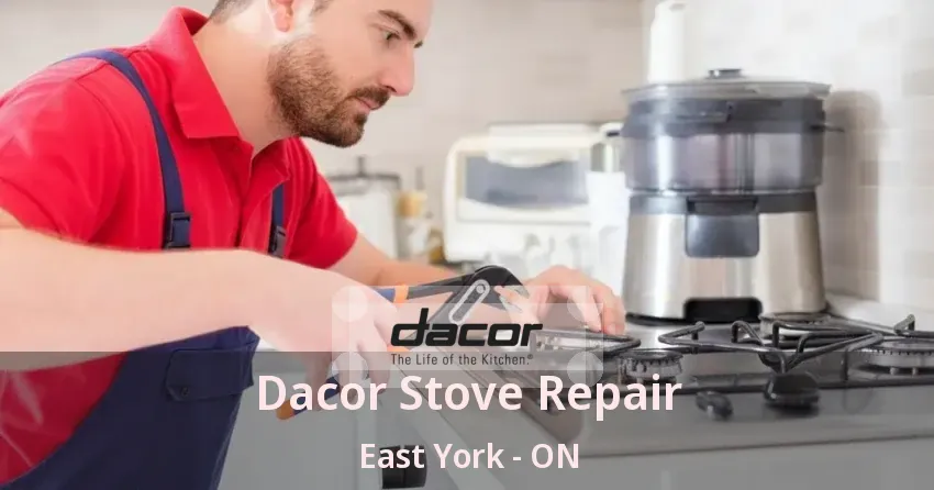 Dacor Stove Repair East York - ON