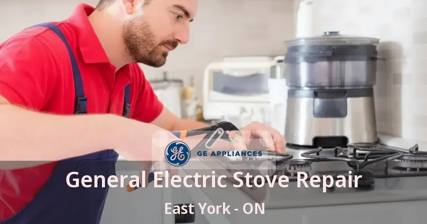 General Electric Stove Repair East York - ON
