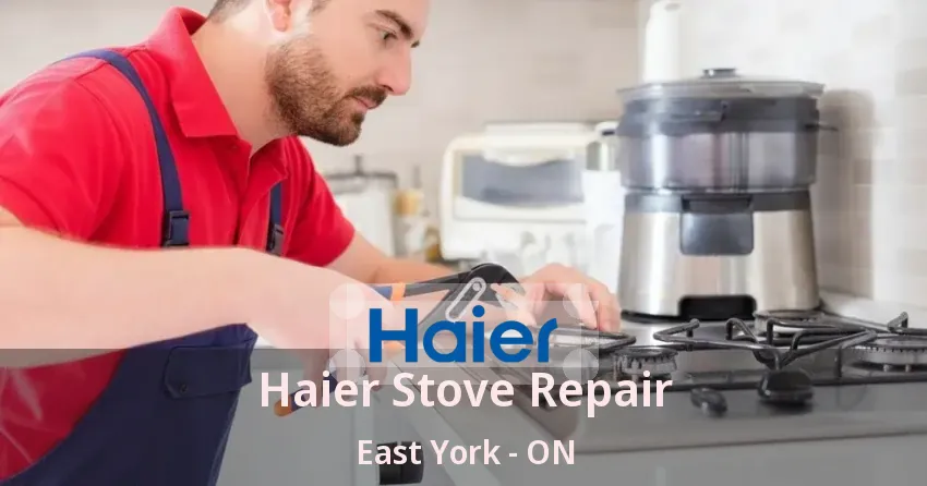 Haier Stove Repair East York - ON