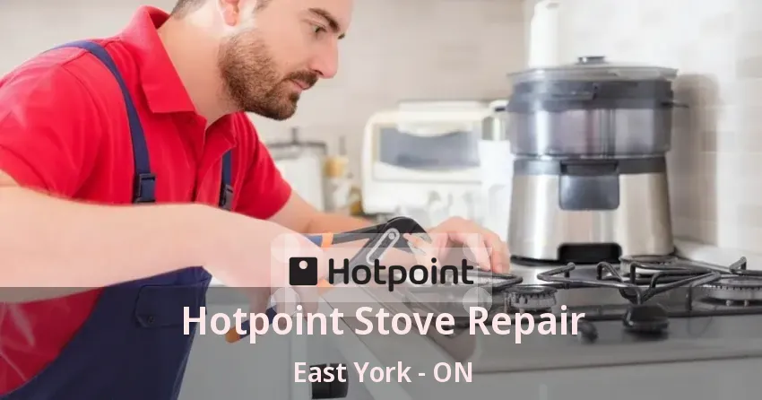 Hotpoint Stove Repair East York - ON