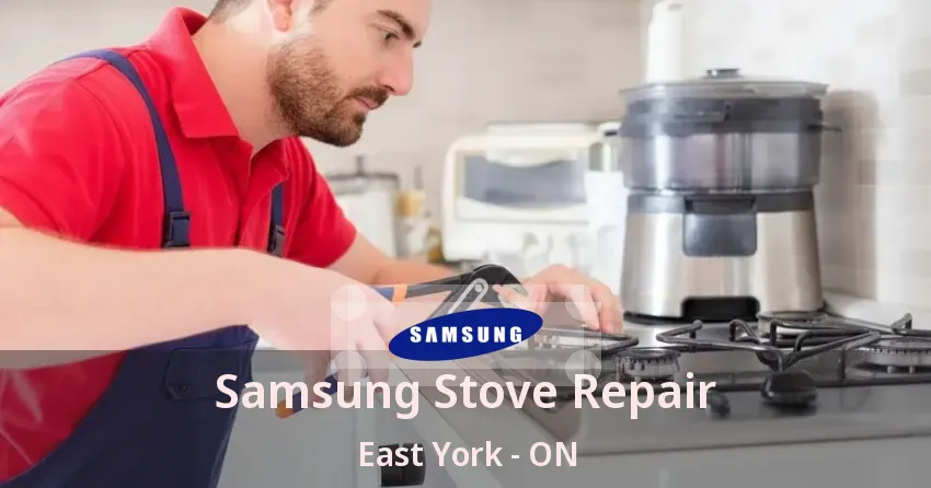 Samsung Stove Repair East York - ON